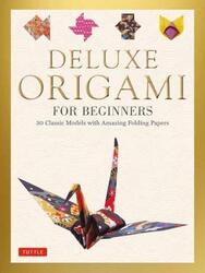 Deluxe Origami for Beginners Kit: 30 Classic Models with Amazing Folding Papers,Paperback,ByKirschenbaum, Marc