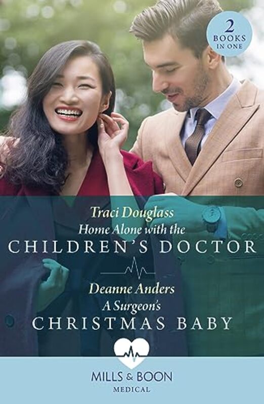 Home Alone With The Childrens Doctor A Surgeons Christmas Baby by Traci DouglassDeanne Anders-Paperback