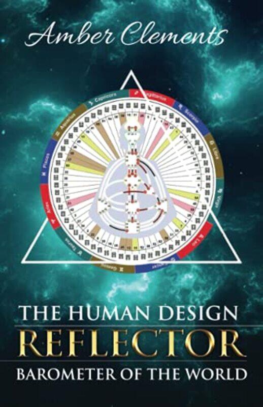 

The Human Design Reflector by Amber Clements-Paperback