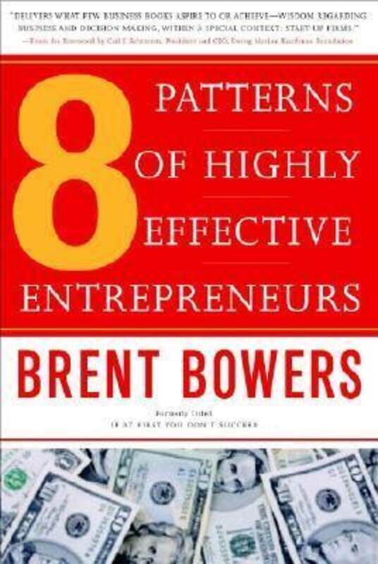 

8 Patterns of Highly Effective Entrepreneurs.paperback,By :Brent Bowers