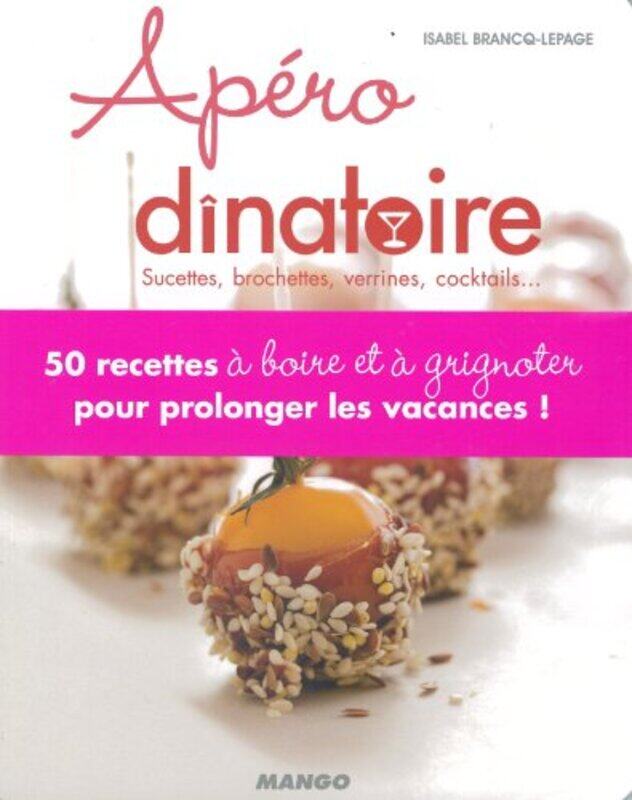 

Ap ro d natoire : Sucettes, brochettes, verrines, cocktails...,Paperback by Isabel Brancq- Lepage