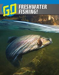 Go Freshwater Fishing by Lisa M Bolt Simons-Hardcover