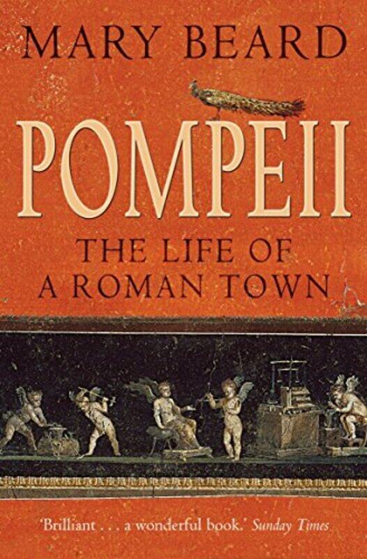

Pompeii: The Life of a Roman Town , Paperback by Mary Beard