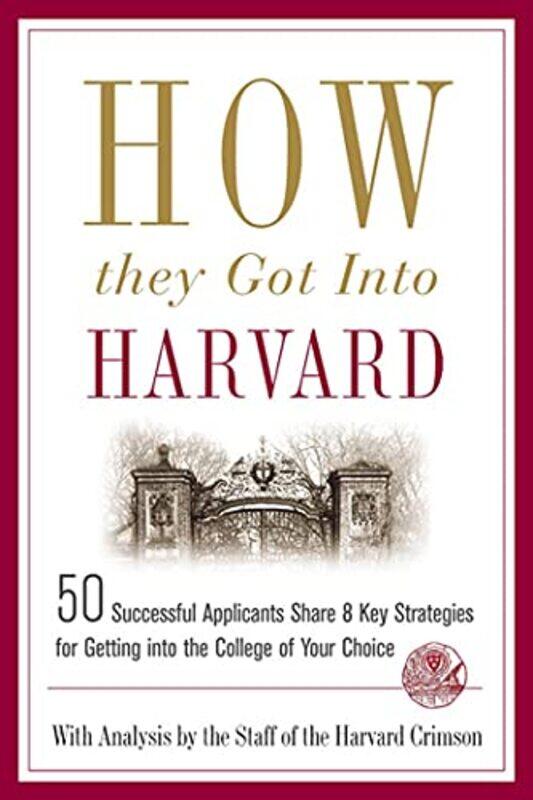 

How They Got Into Harvard By Staff of the Harvard Crimson Paperback