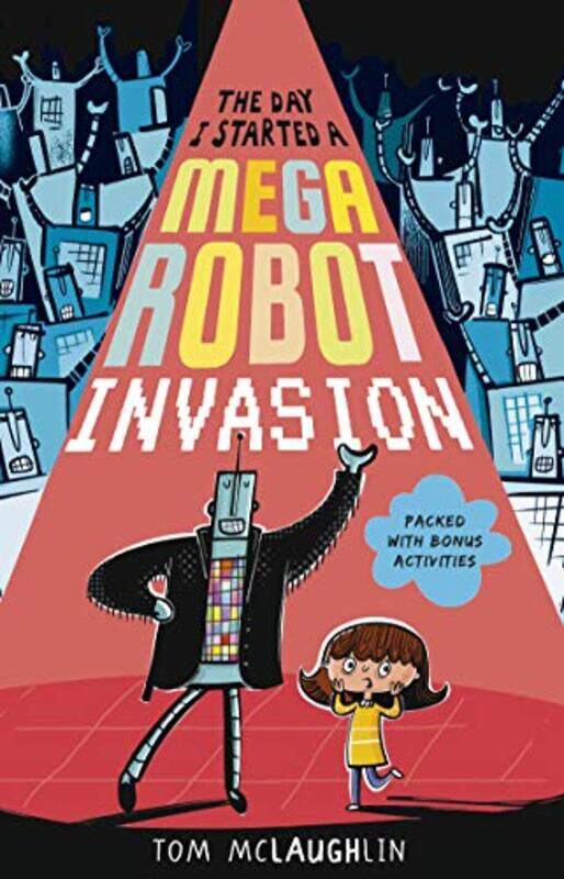 

The Day I Started a Mega Robot Invasion by Tom McLaughlinTom McLaughlin-Paperback