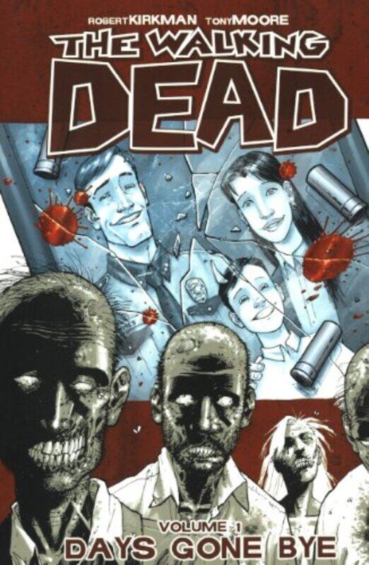 

The Walking Dead 1 Days Gone Bye By Image Comics - Kirkman, Robert - Moore, Tony - Rathburn, Cliff Hardcover