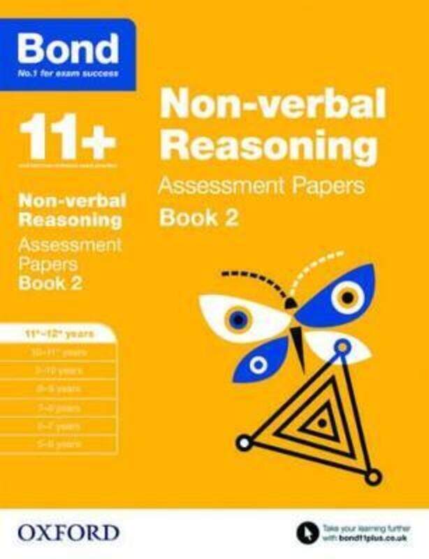 

Bond 11+: Non-verbal Reasoning: Assessment Papers: 11+-12+ years Book 2