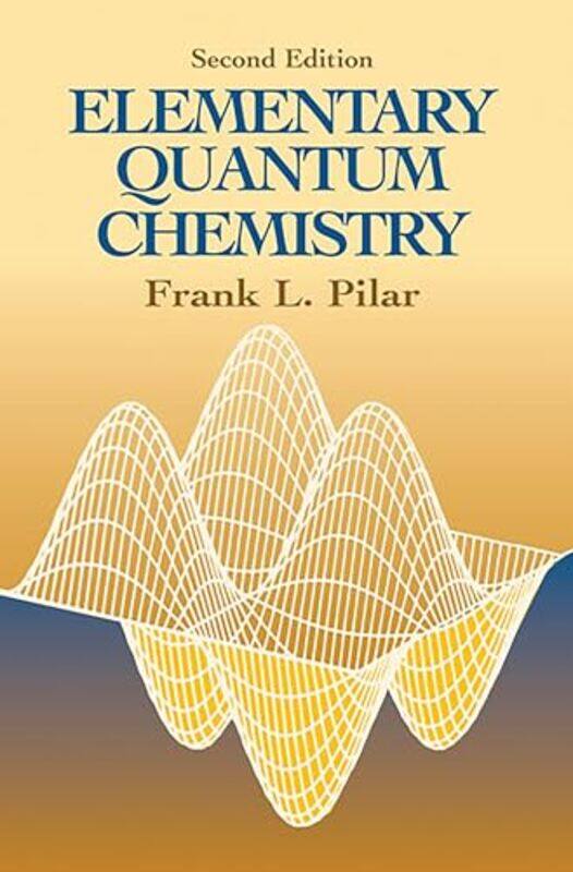 

Elementary Quantum Chemistry Secon by Jacqueline MarinoDavid O Dowling-Paperback