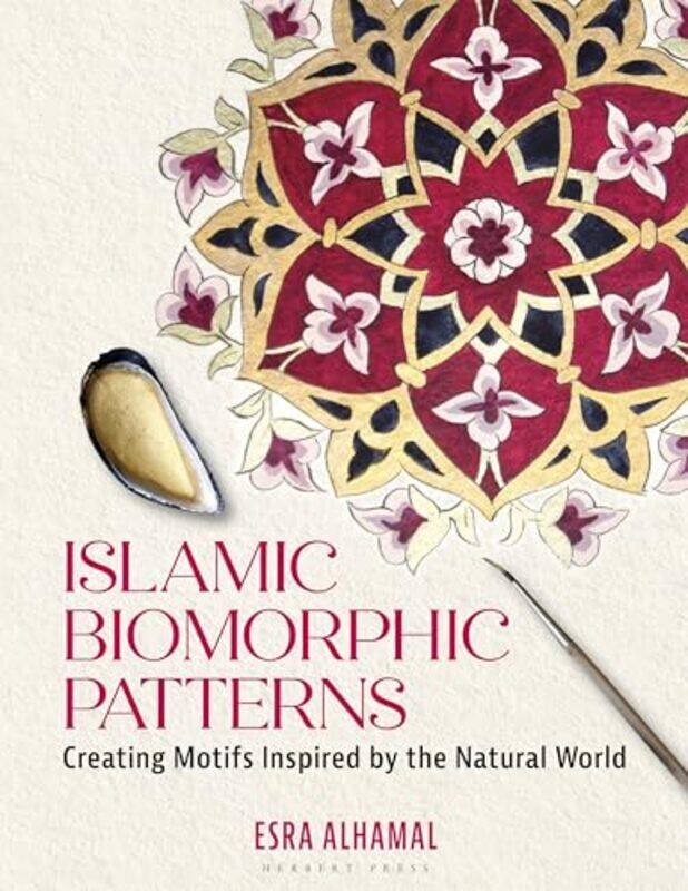 

Islamic Biomorphic Patterns Creating Motifs Inspired By The Natural World, Paperback by Alhamal, Dr Esra