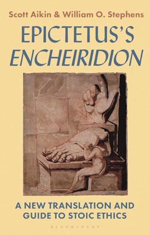 

Epictetus’s Encheiridion by Scott Vanderbilt University, USA AikinWilliam O Creighton University, USA Stephens-Paperback