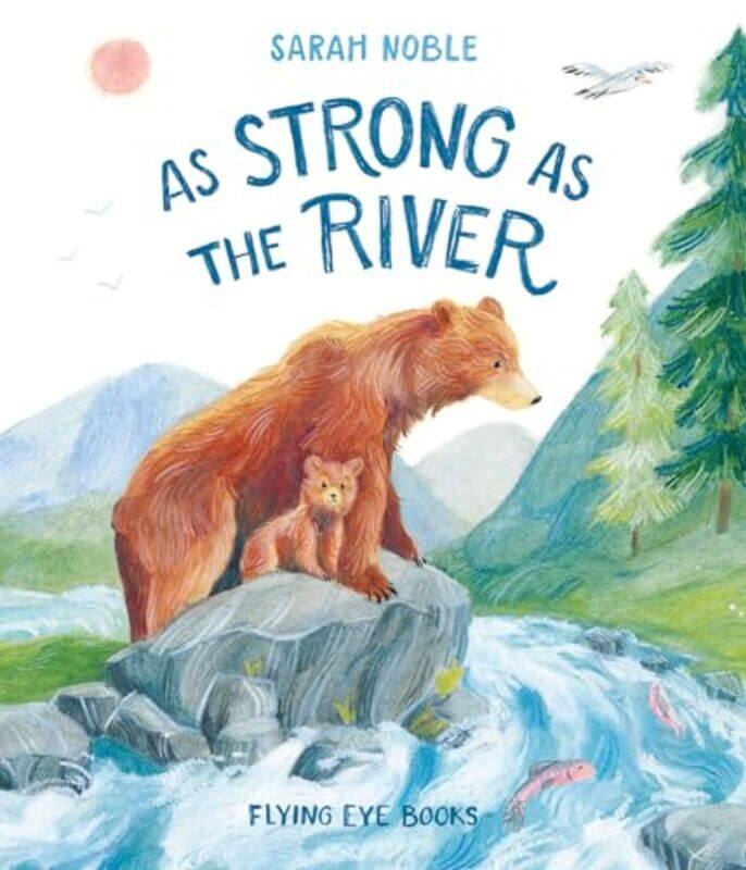 

As Strong as the River by Sarah NobleSarah Noble-Hardcover