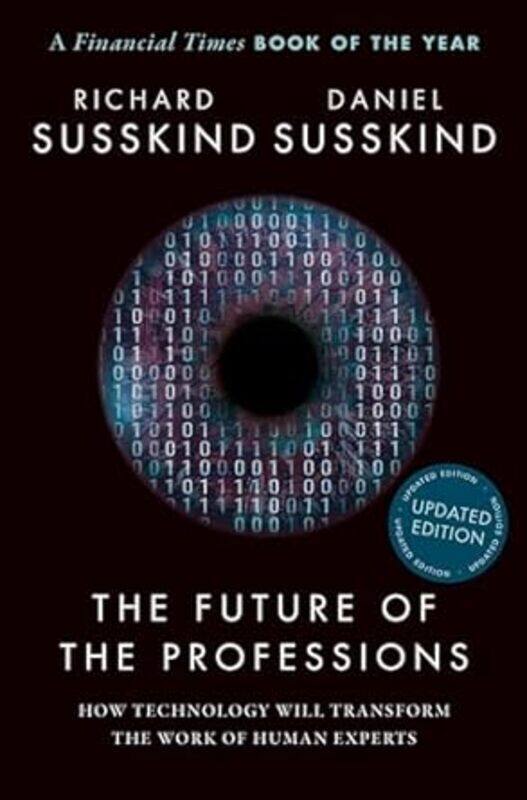 

The Future Of The Professions How Technology Will Transform The Work Of Human Experts Updated Edit