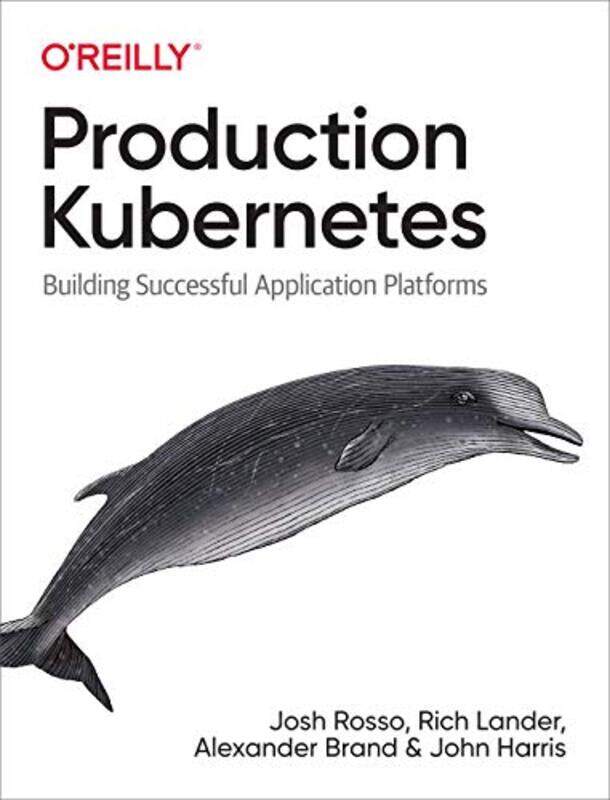 

Production Kubernetes by Josh RossoRich LanderAlex BrandJohn Harris-Paperback