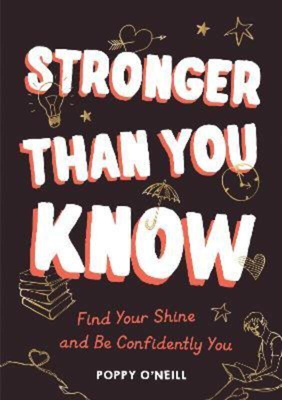 

Stronger Than You Know: Find Your Shine and Be Confidently You,Paperback,ByO'Neill, Poppy