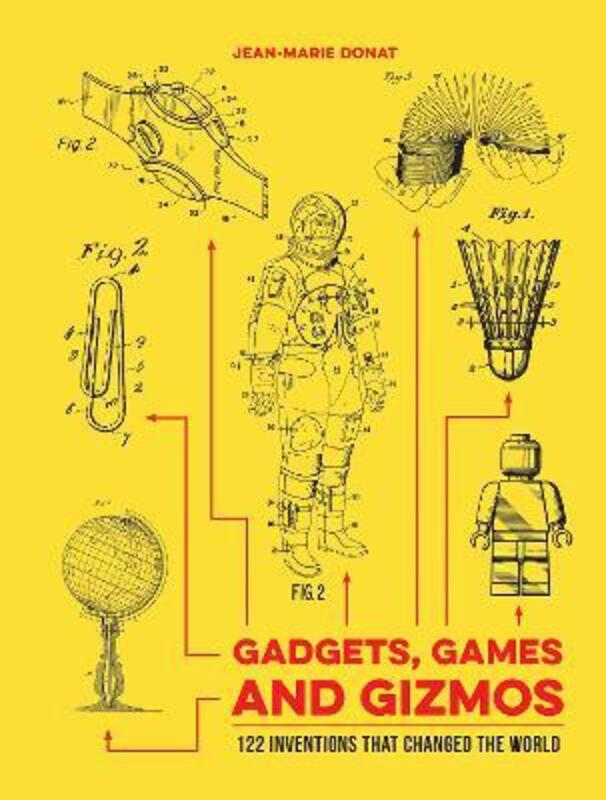 

Gadgets, Games and Gizmos: 120 Inventions that Changed the World.Hardcover,By :Jean-Marie Donat