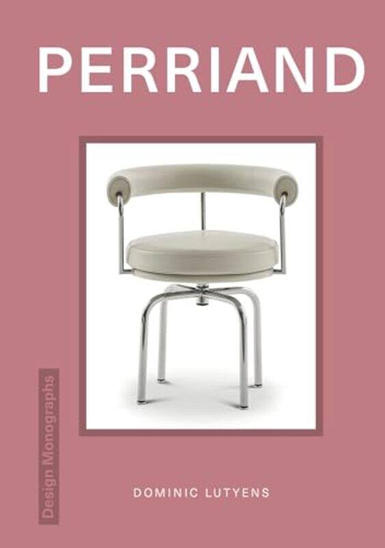 

Design Monograph: Perriand by Dominic Lutyens -Hardcover