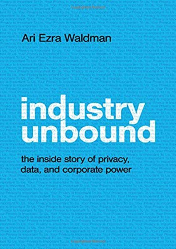 

Industry Unbound by Ari Ezra Northeastern University, Boston Waldman-Hardcover