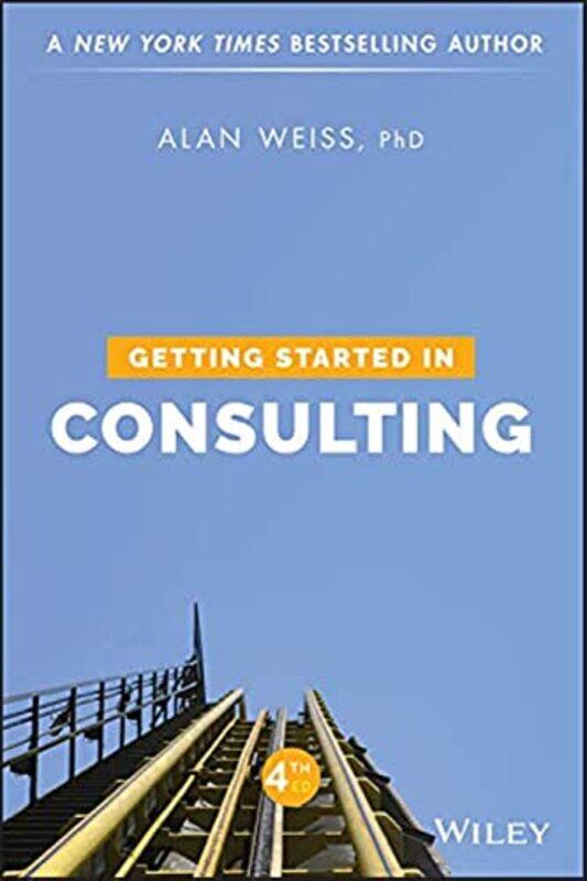 

Getting Started in Consulting by Alan Summit Consulting Group, Inc Weiss-Paperback