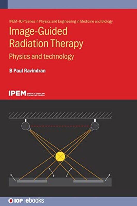 

Imageguided Radiation Therapy by B Paul Ravindran-Hardcover