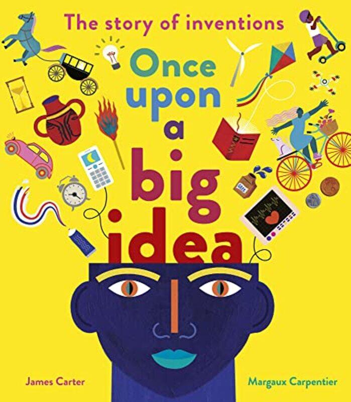 

Once Upon a Big Idea by James CarterMargaux Carpentier-Hardcover