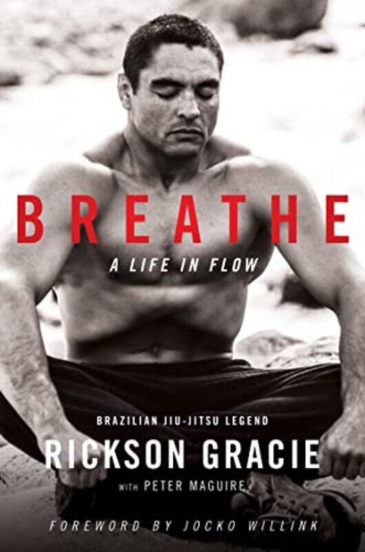 

Breathe A Life In Flow by Gracie, Rickson - Willink, Jocko Paperback