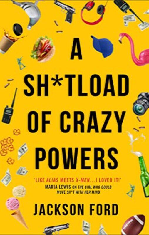 

A Sh*Tload Of Crazy Powers by Jackson Ford-Paperback