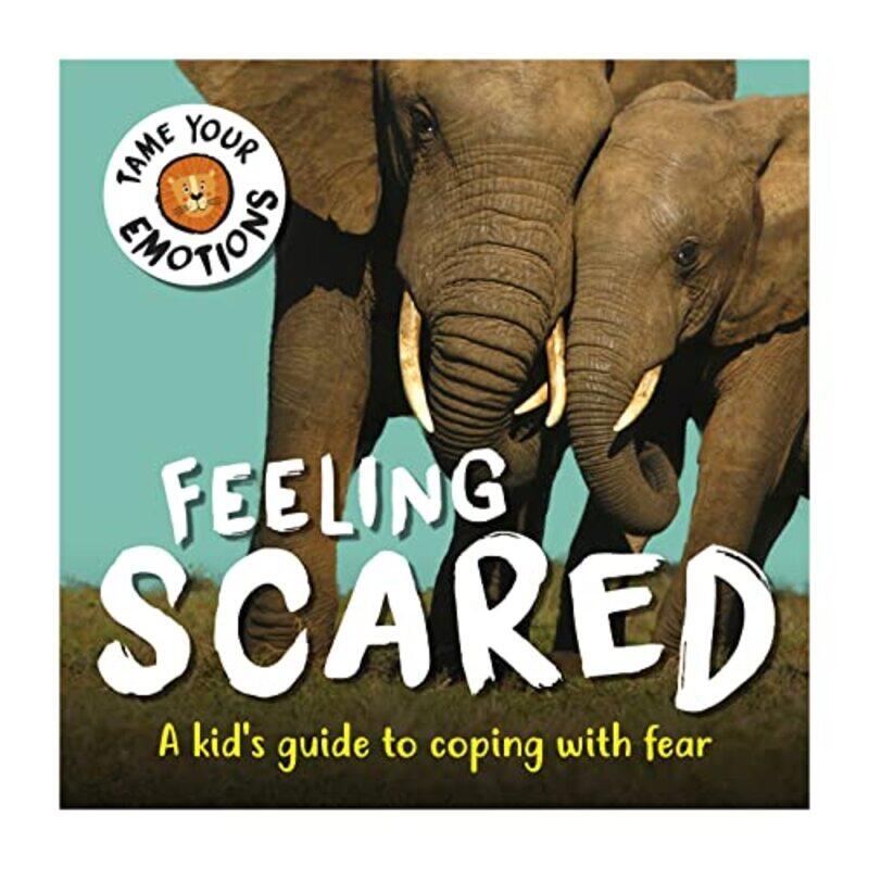 

Tame Your Emotions Feeling Scared by Susie Williams-Paperback