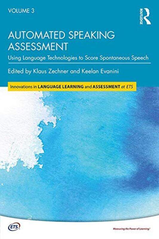

Automated Speaking Assessment Using Language Technologies To Score Spontaneous Speech by Zechner Klaus - Evanini Keelan Paperback