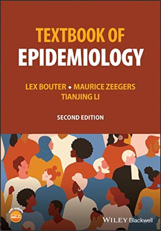 

Textbook of Epidemiology by Lex Vrije Universiteit Amsterdam, The Netherlands BouterMaurice Maastricht University, The Netherlands ZeegersTianjing Uni