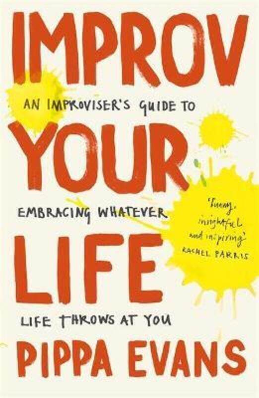 

Improv Your Life.paperback,By :Evans, Pippa