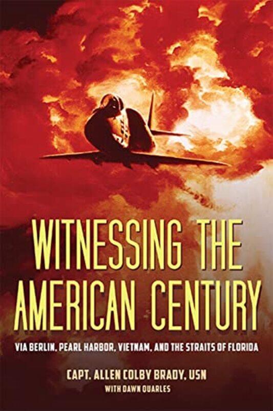 

Witnessing the American Century by Alleen Colby Brady-Hardcover