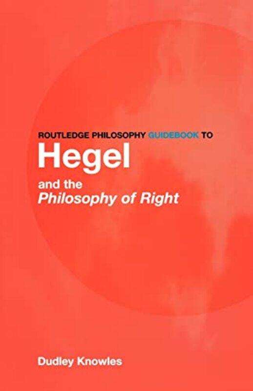 

Routledge Philosophy GuideBook to Hegel and the Philosophy of Right by Lord Frederick JD Lugard-Paperback