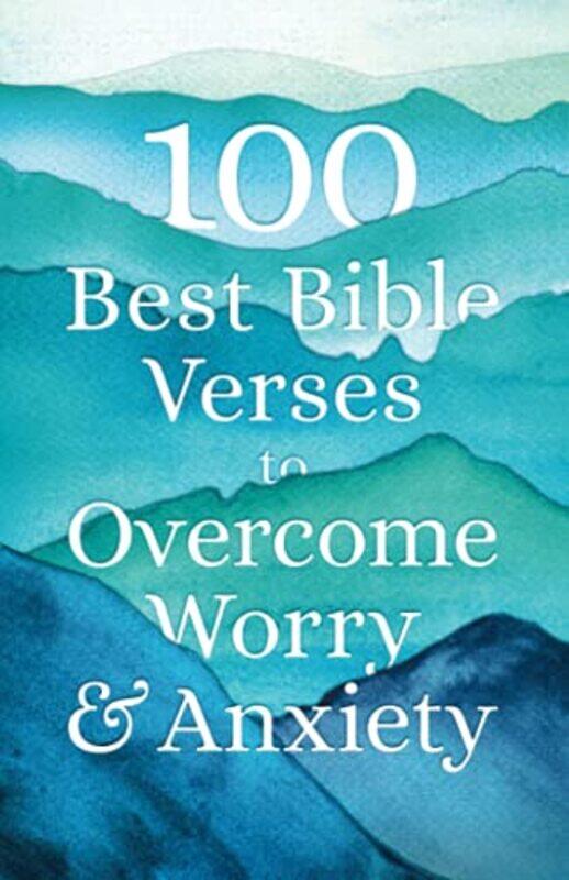 

100 Best Bible Verses to Overcome Worry and Anxiety by Bethany House-Paperback