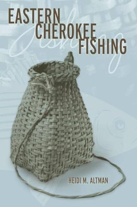 

Eastern Cherokee Fishing by Heidi M Altman-Paperback