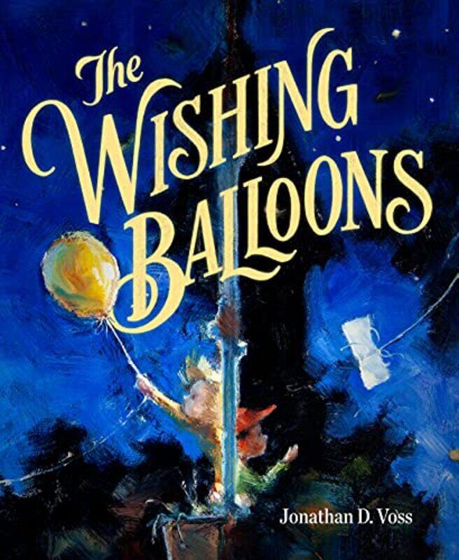 

The Wishing Balloons by Jonathan D VossJonathan D Voss-Hardcover