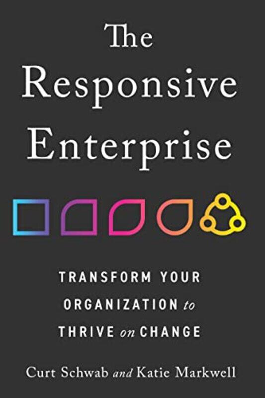 

Responsive Enterprise by Curt SchwabKatie Markwell -Hardcover
