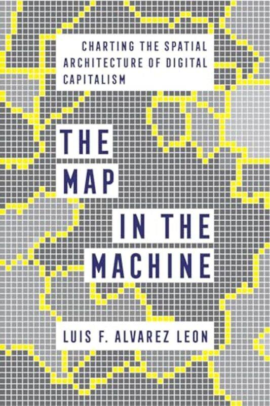 

The Map In The Machine by Luis F Alvarez Leon-Hardcover