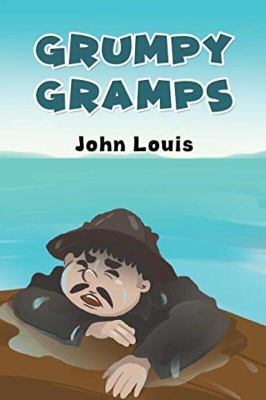 

Grumpy Gramps by John Louis-Paperback