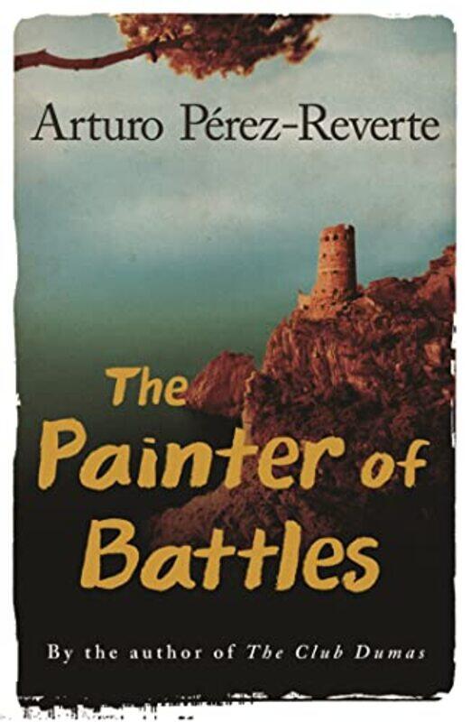 

The Painter Of Battles by Arturo Perez-Reverte-Paperback