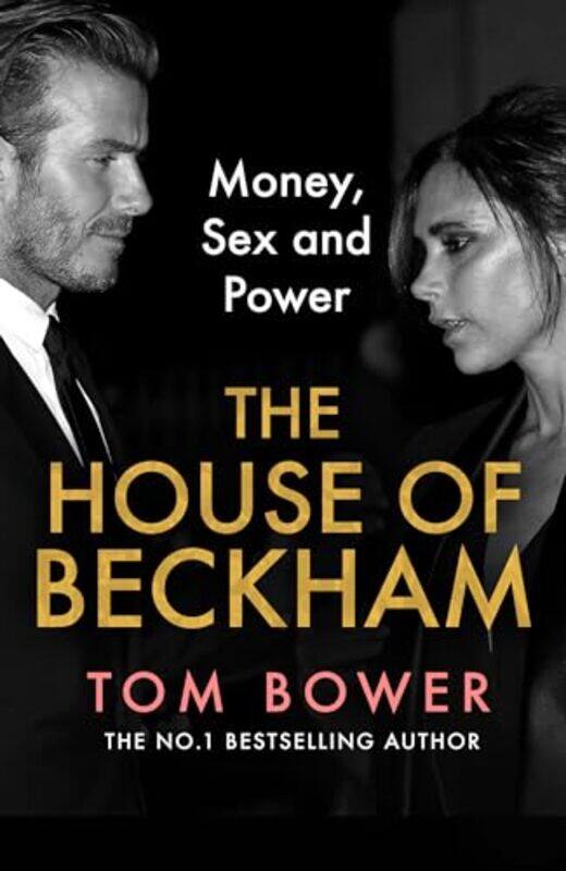 

The House Of Beckham Money Sex And Power by Tom Bower-Paperback