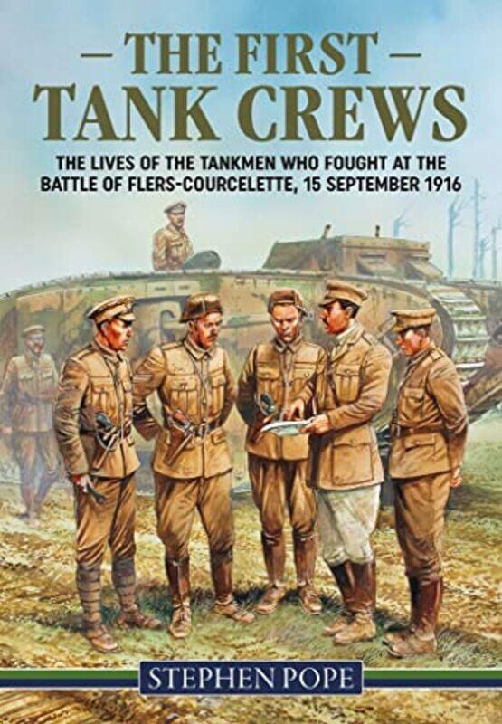 

The First Tank Crews by Stephen Pope-Paperback
