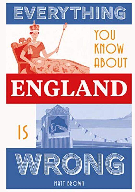 

Everything You Know About England is Wrong by Matt Brown-Hardcover