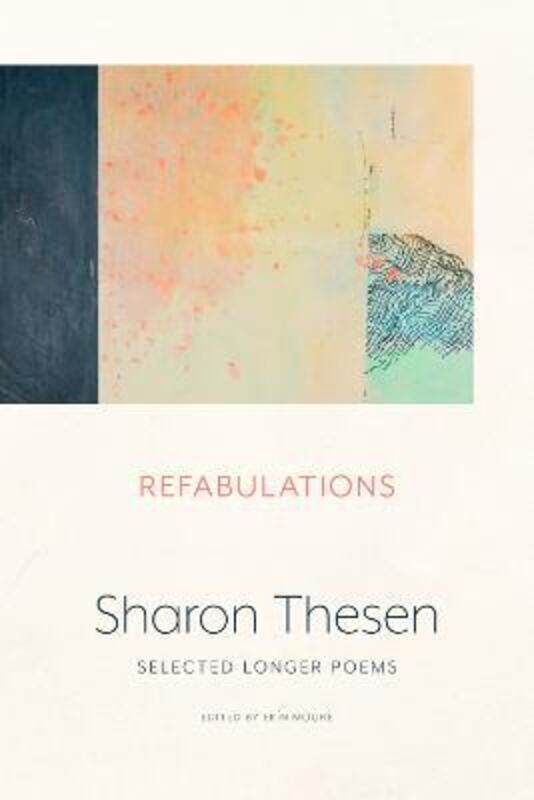 

Refabulations: Collected Longer Poems,Paperback, By:Thesen, Sharon - Moure, Erin