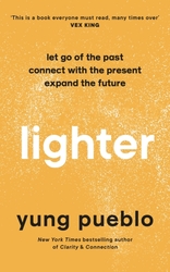 Lighter: Let Go of the Past, Connect with the Present, and Expand The Future,Paperback,ByPueblo, Yung