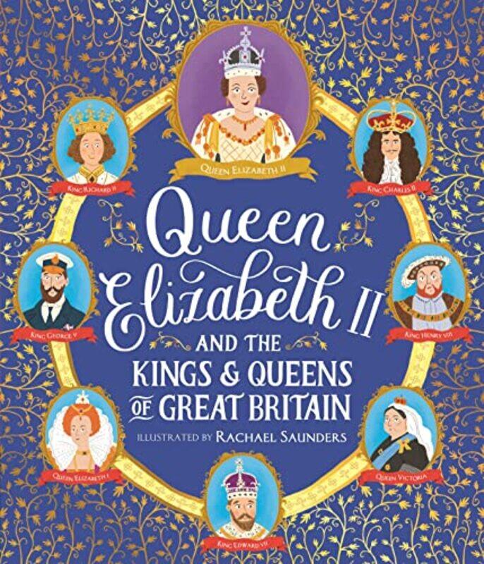 

Queen Elizabeth II and the Kings and Queens of Great Britain by Rachael Saunders-Paperback