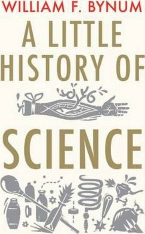 

A Little History of Science,Paperback, By:Bynum, William
