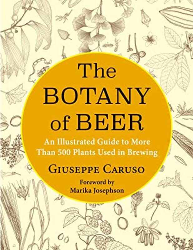 

The Botany Of Beer by Giuseppe CarusoKosmos SRL-Hardcover