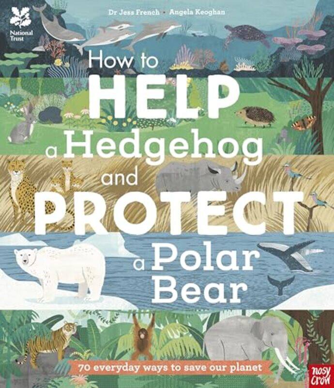 

National Trust How to Help a Hedgehog and Protect a Polar Bear by Danielle Bartram-Paperback