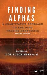 Finding Alphas A Quantitative Approach to Building Trading Strategies by Tulchinsky, Igor Hardcover