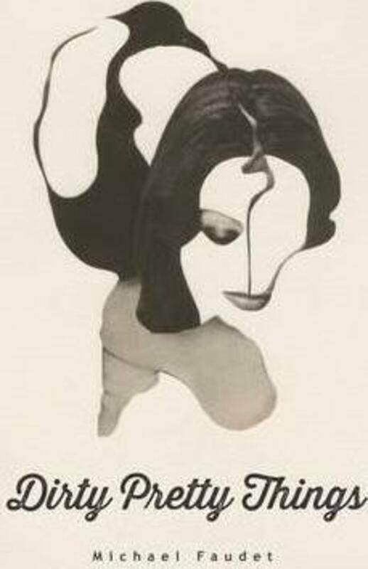 

Dirty Pretty Things (Michael Faudet).paperback,By :Michael Faudet